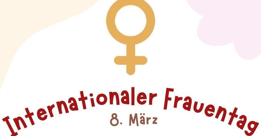 Internationaler Frauentag 08.März